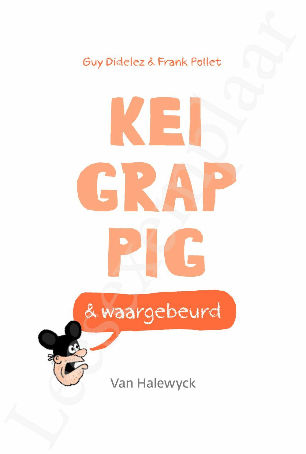 Preview: Keigrappig & waargebeurd