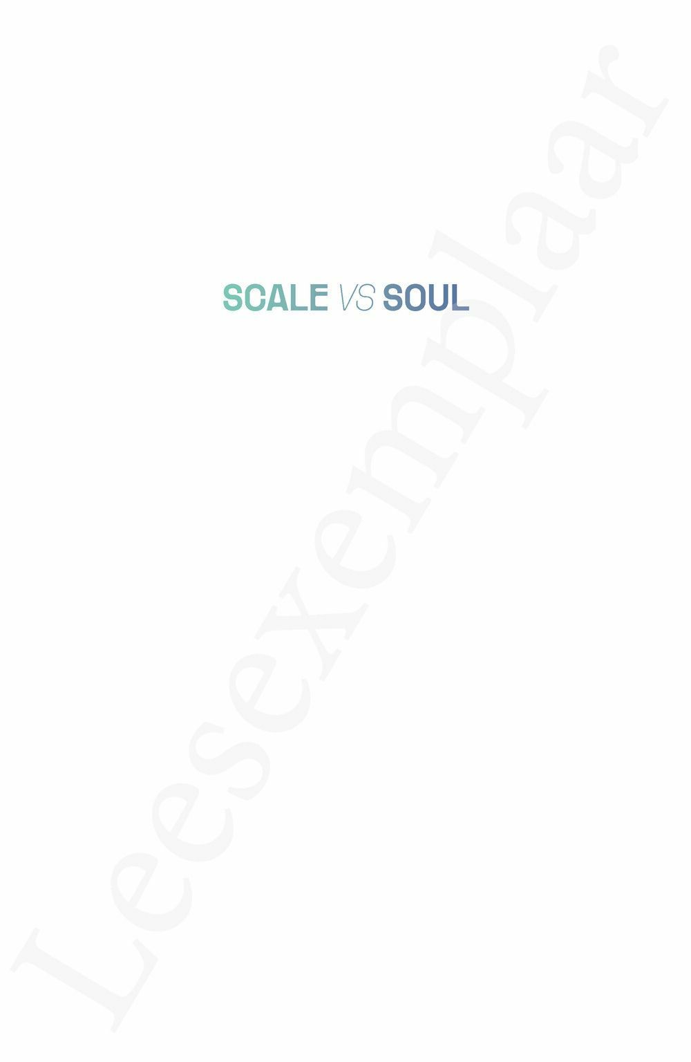 Preview: Scale Versus Soul