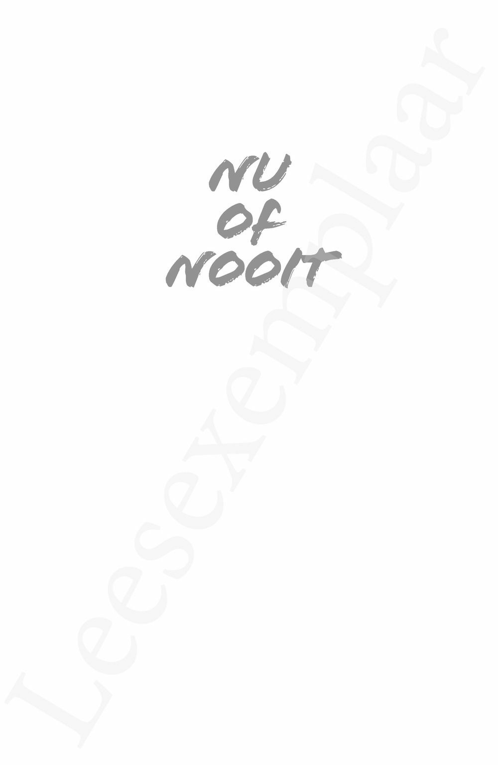 Preview: Nu of nooit