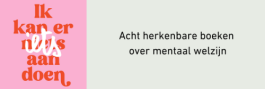 Herkenbare boeken over mentaal welzijn