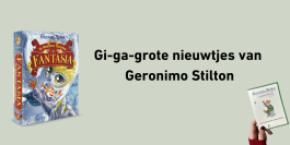 Gi-ga-grote nieuwtjes van Geronimo Stilton