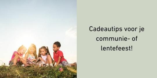 Cadeautips voor je communie- of lentefeest!