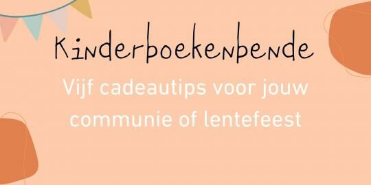 TIPS: Vijf cadeautips voor jouw communie of lentefeest