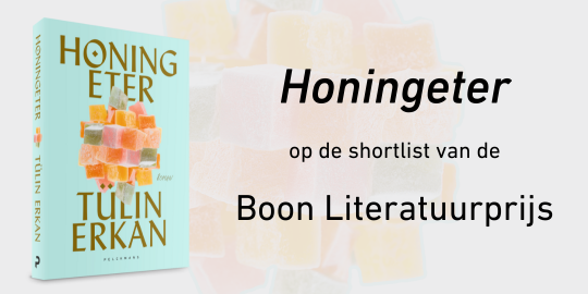 Honingeter van Tülin Erkan op de shortlist van de Boon Literatuurprijs