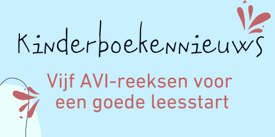 TIPS: Vijf AVI-reeksen voor een goede leesstart