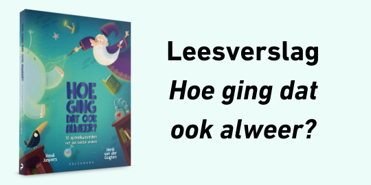 Leesverslag 'Hoe ging dat ook alweer'