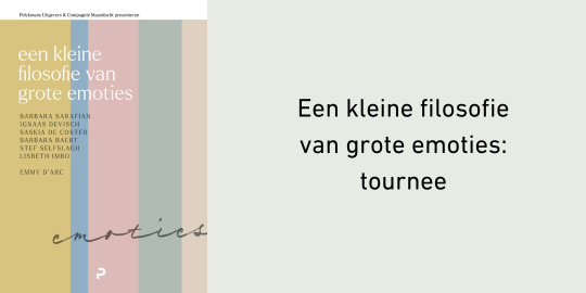Een kleine filosofie van grote emoties: tournee