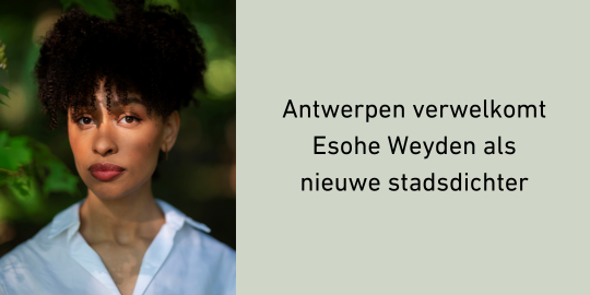 Antwerpen verwelkomt Esohe Weyden als nieuwe stadsdichter
