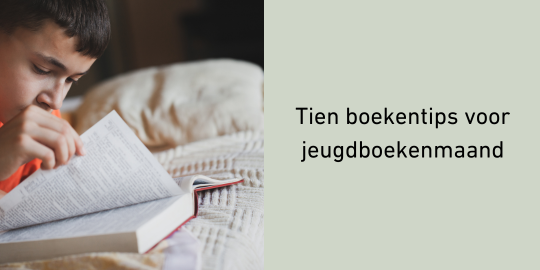 Tien boekentips voor jeugdboekenmaand