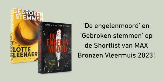 'De engelenmoord' en ‘Gebroken stemmen’ op de Shortlist van MAX Bronzen Vleermuis 2023!