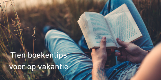 Tien boekentips voor op vakantie