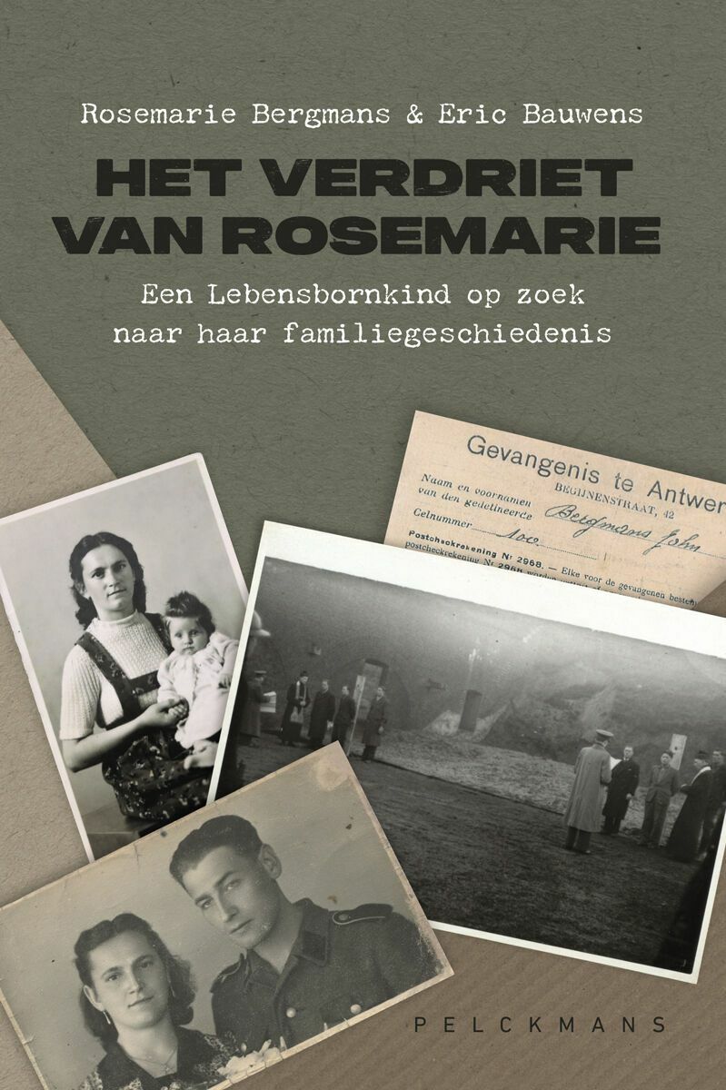 Het verdriet van Rosemarie. Een Lebensbornkind op zoek naar haar familiegeschiedenis