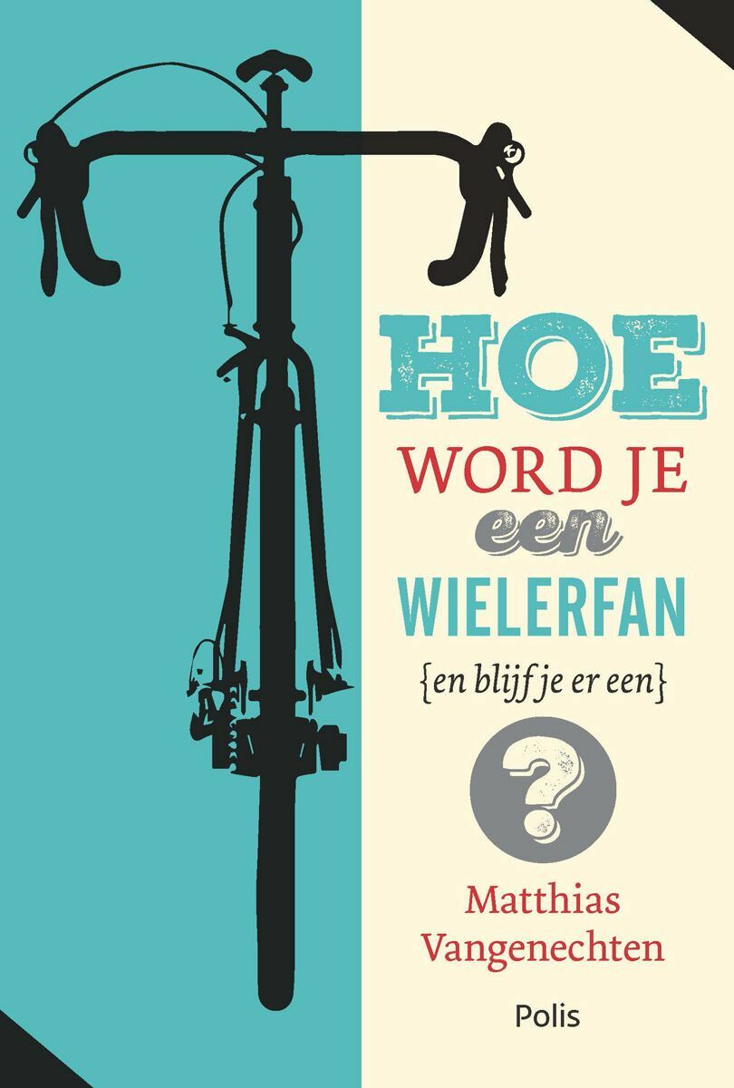 Hoe word je een wielerfan (en blijf je er een)? (e-book)