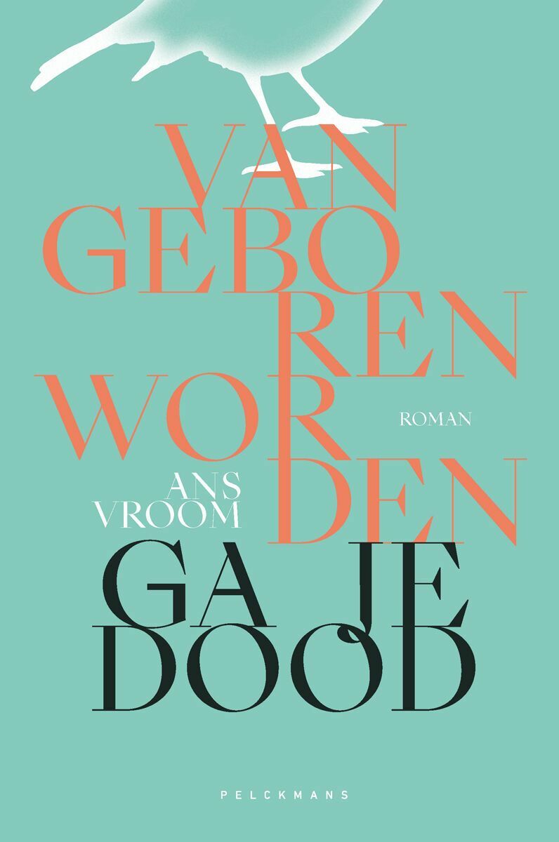 Van geboren worden ga je dood