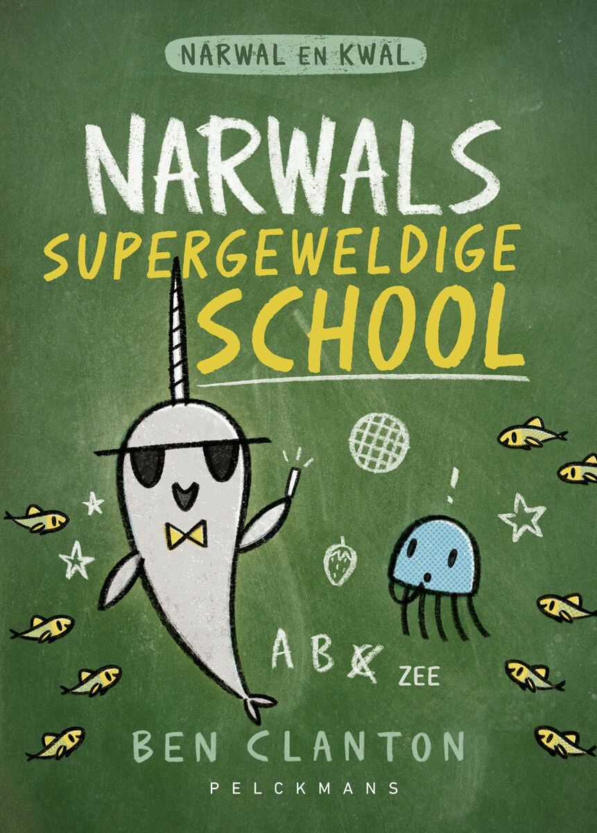 Narwal en Kwal 6 - Narwals supergeweldige school