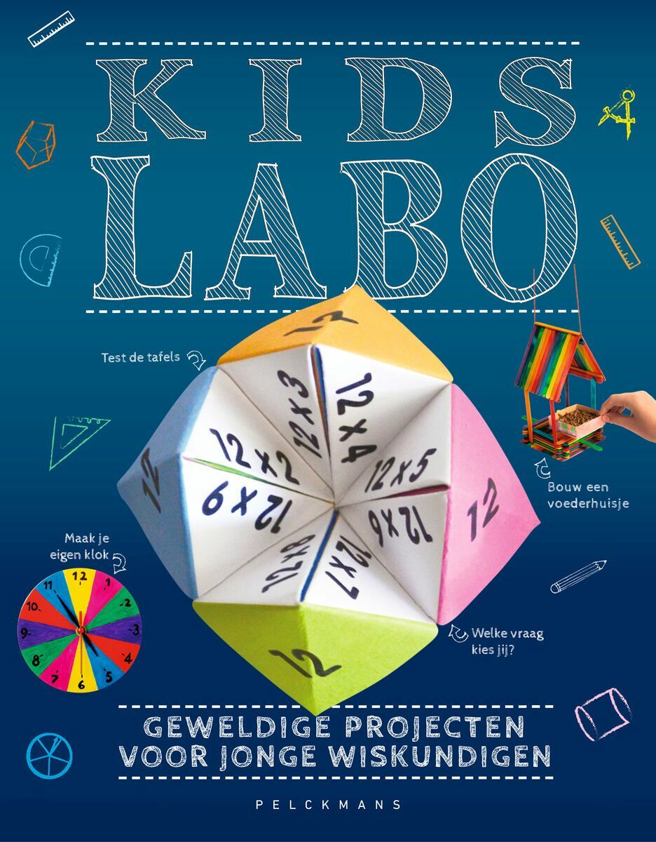 Kids Labo - Geweldige projecten voor jonge wiskundigen