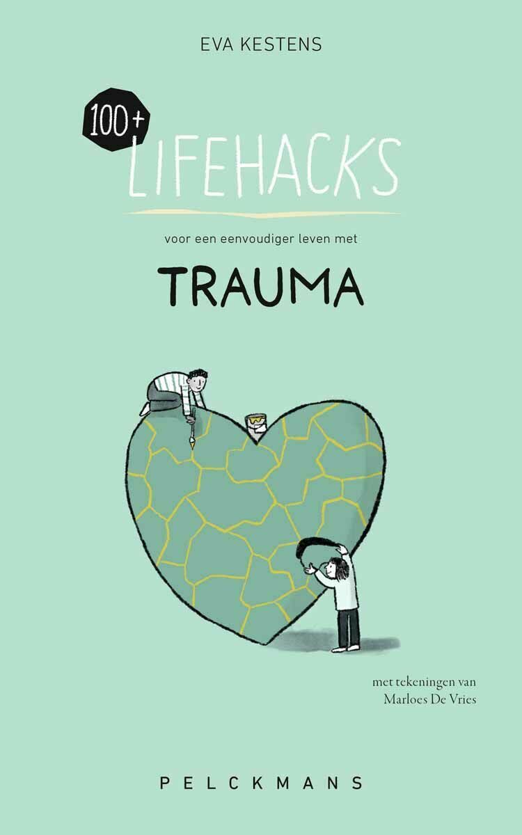 100+ Lifehacks voor een eenvoudiger leven met trauma