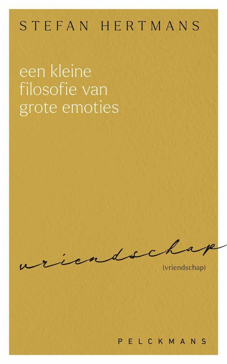 Een kleine filosofie van grote emoties: Vriendschap