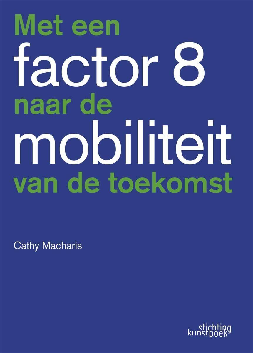 Met een factor 8 naar de mobiliteit van de toekomst