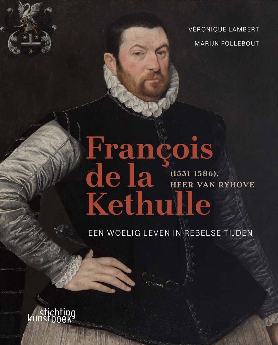 François de la Kethulle (1531-1586), Heer van Ryhove
