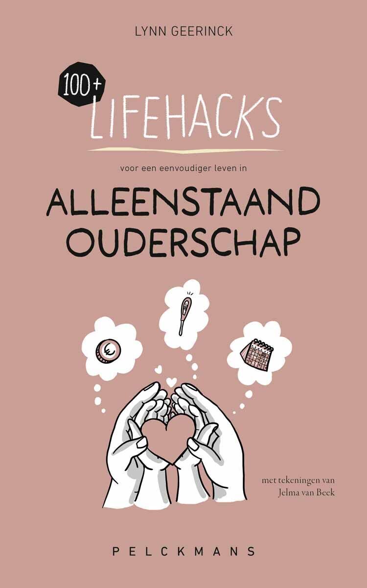 100+ Lifehacks voor een eenvoudiger leven in alleenstaand ouderschap