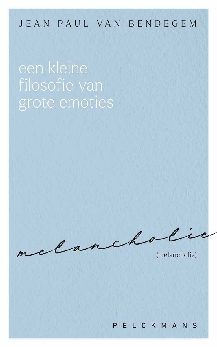 Een kleine filosofie van grote emoties: Melancholie