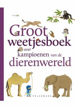 Groot weetjesboek over kampioenen van de dierenwereld