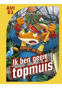 Geronimo Stilton - Ik ben geen topmuis (AVI E3)