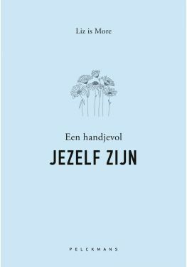 Een handjevol JEZELF ZIJN