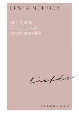 Een kleine filosofie van grote emoties: Liefde