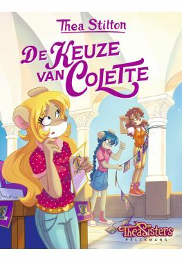 Thea Stilton - De keuze van Colette