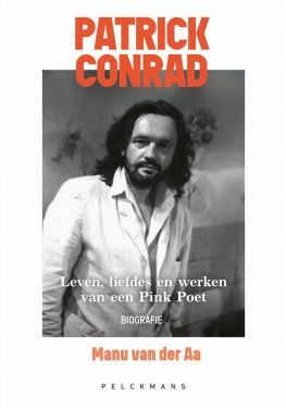 Patrick Conrad. Leven, liefdes en werken van een Pink Poet