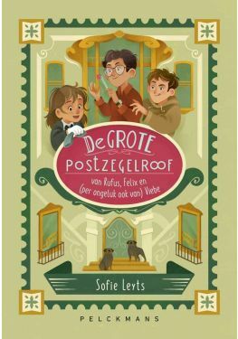 De grote postzegelroof van Rufus, Felix en (per ongeluk ook van) Viebe