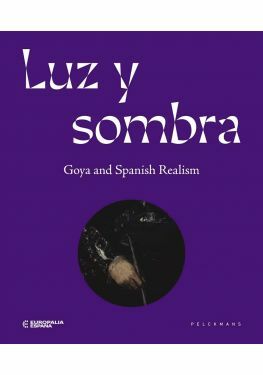 Luz y sombra. Goya and Spanish realism