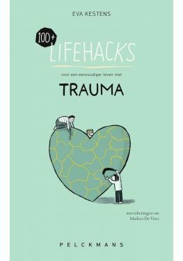 100+ Lifehacks voor een eenvoudiger leven met trauma
