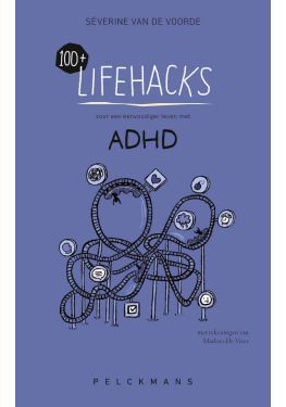 100+ Lifehacks voor een eenvoudiger leven met ADHD