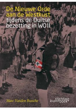 De Nieuwe Orde aan de Westkust tijdens de Duitse bezetting in WO II