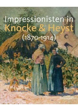 Impressionisten in Knocke & Heyst 1870-1914