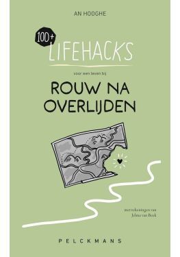100+ Lifehacks voor een leven bij rouw na overlijden